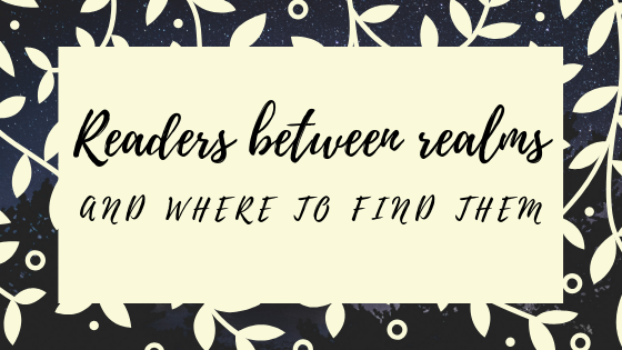 Readers between realms (and where to find them )