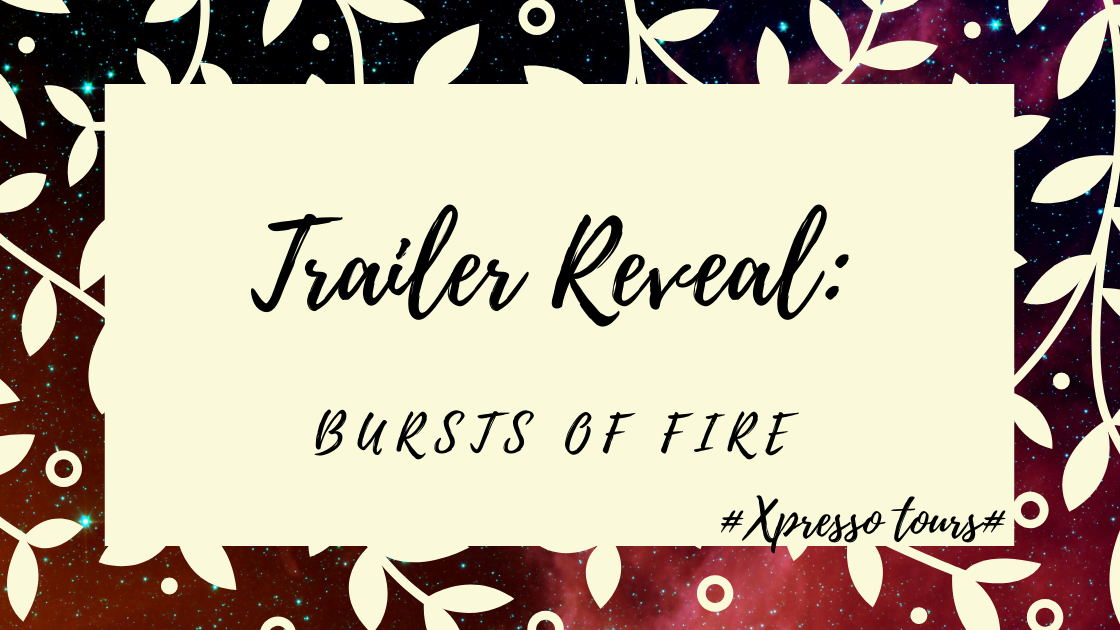 Book trailer reveal: Bursts of Fire