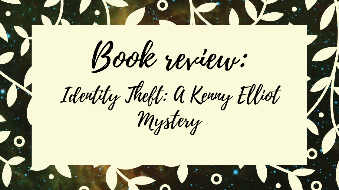 Book Review: Identity Theft (A Kenny Elliot Mystery)