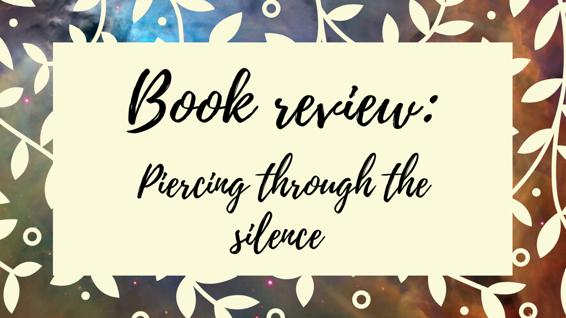 Book Review: piercing through the silence