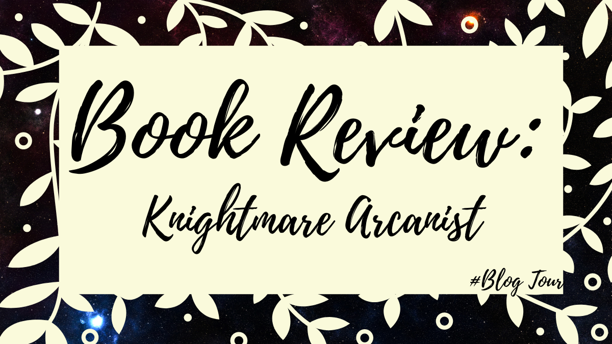 Book Review: Knightmare Arcanist