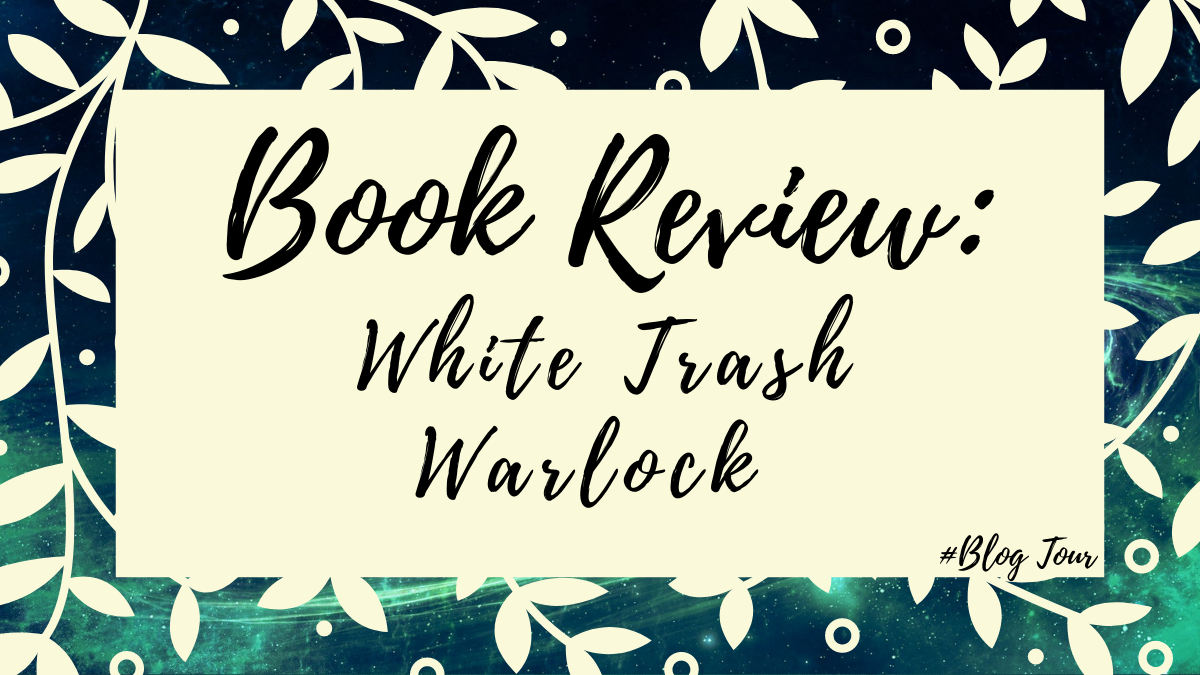 Book Review: White Trash Warlock