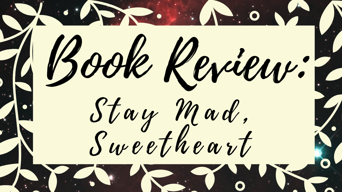 Stay Mad, Sweetheart banner