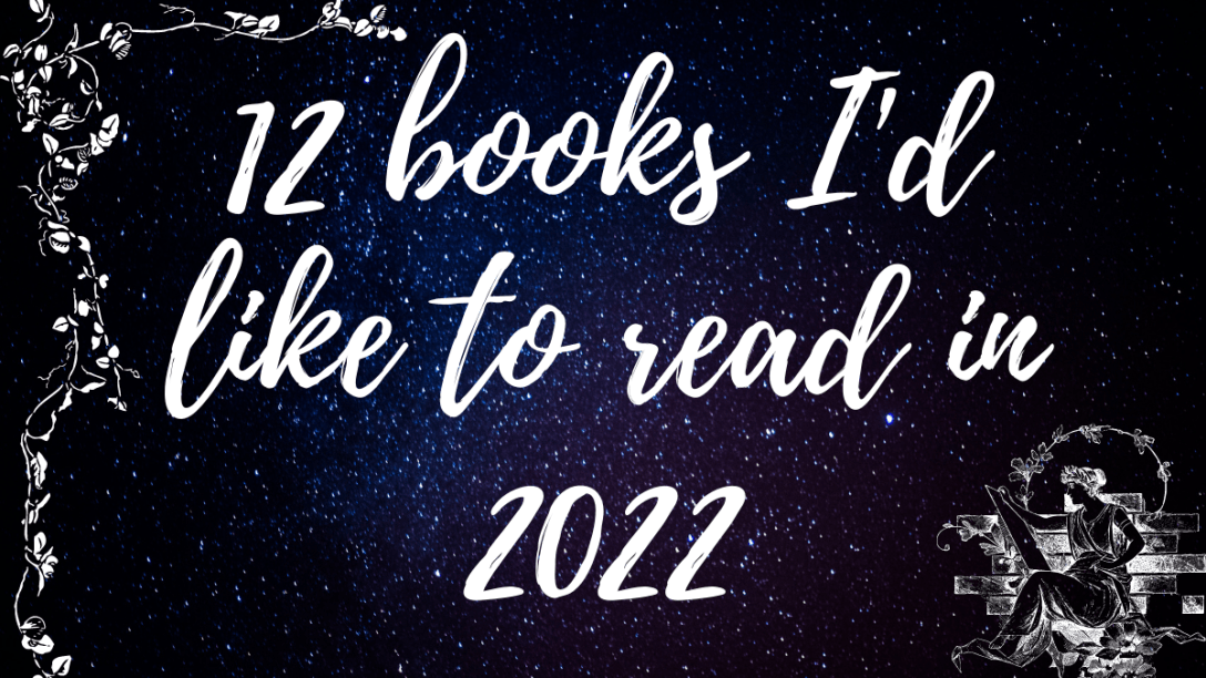 12 books I'd like to read in 2022 banner