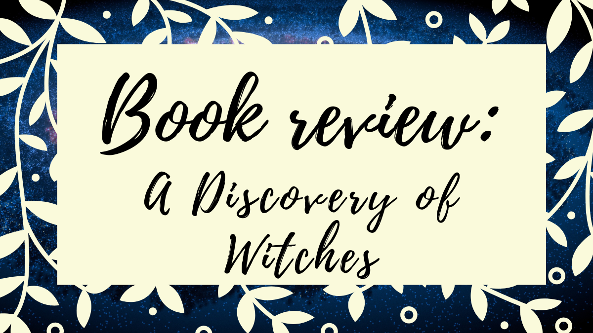Book review: A Discovery of Witches