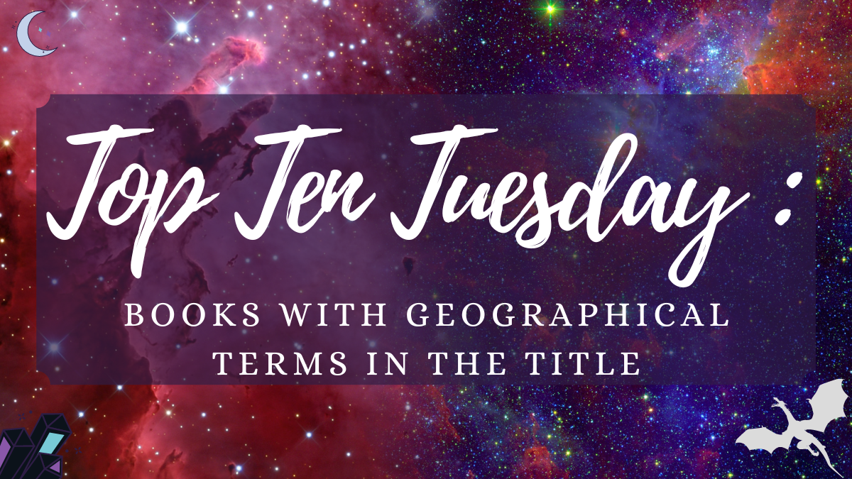 Top Ten Tuesday: Books with Geographical Terms in the Title