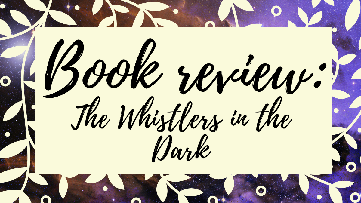 Book Review: The Whistlers in the Dark