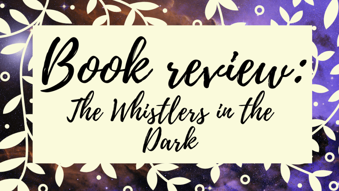 banner of "book review: The Whistlers in the Dark"