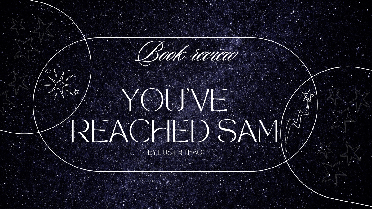 You’ve Reached Sam by Dustin Thao || Is It As Good As Its Cover?!