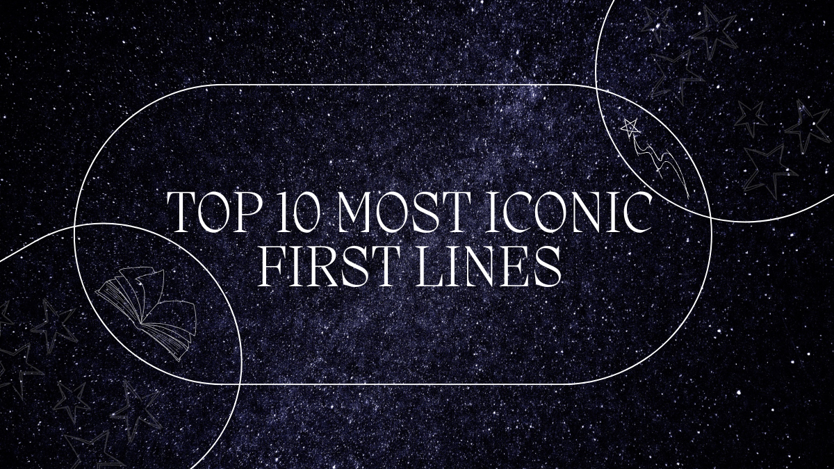 Top 10 Most Iconic First Lines